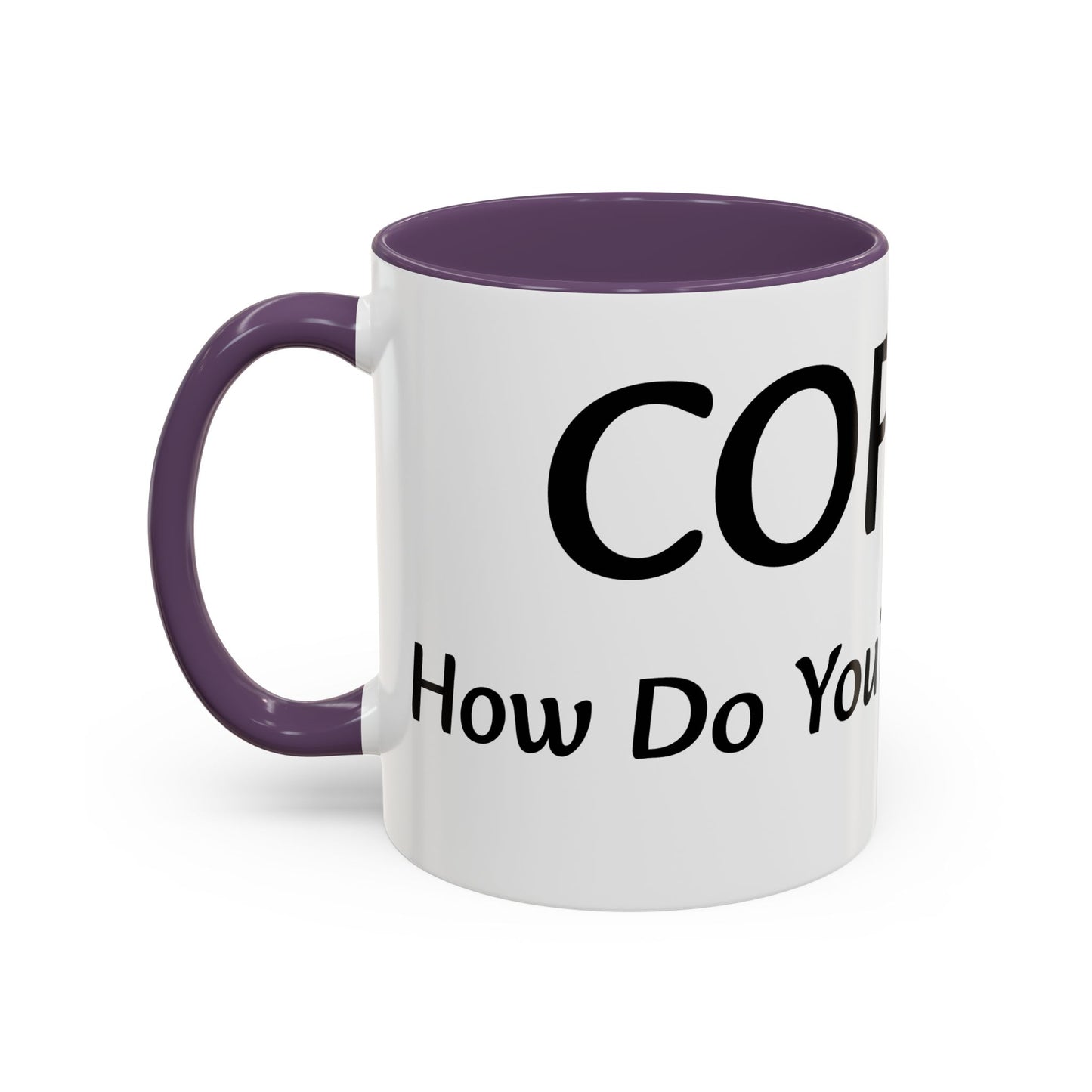 Personalized Accent Coffee Mug - "How Do You Take Your Coffee?" - Perfect for Coffee Lovers