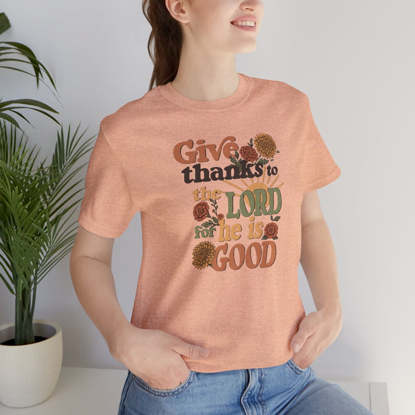 Give thanks to the Lord for He is Good. Unisex Jersey Short Sleeve T-Shirt.