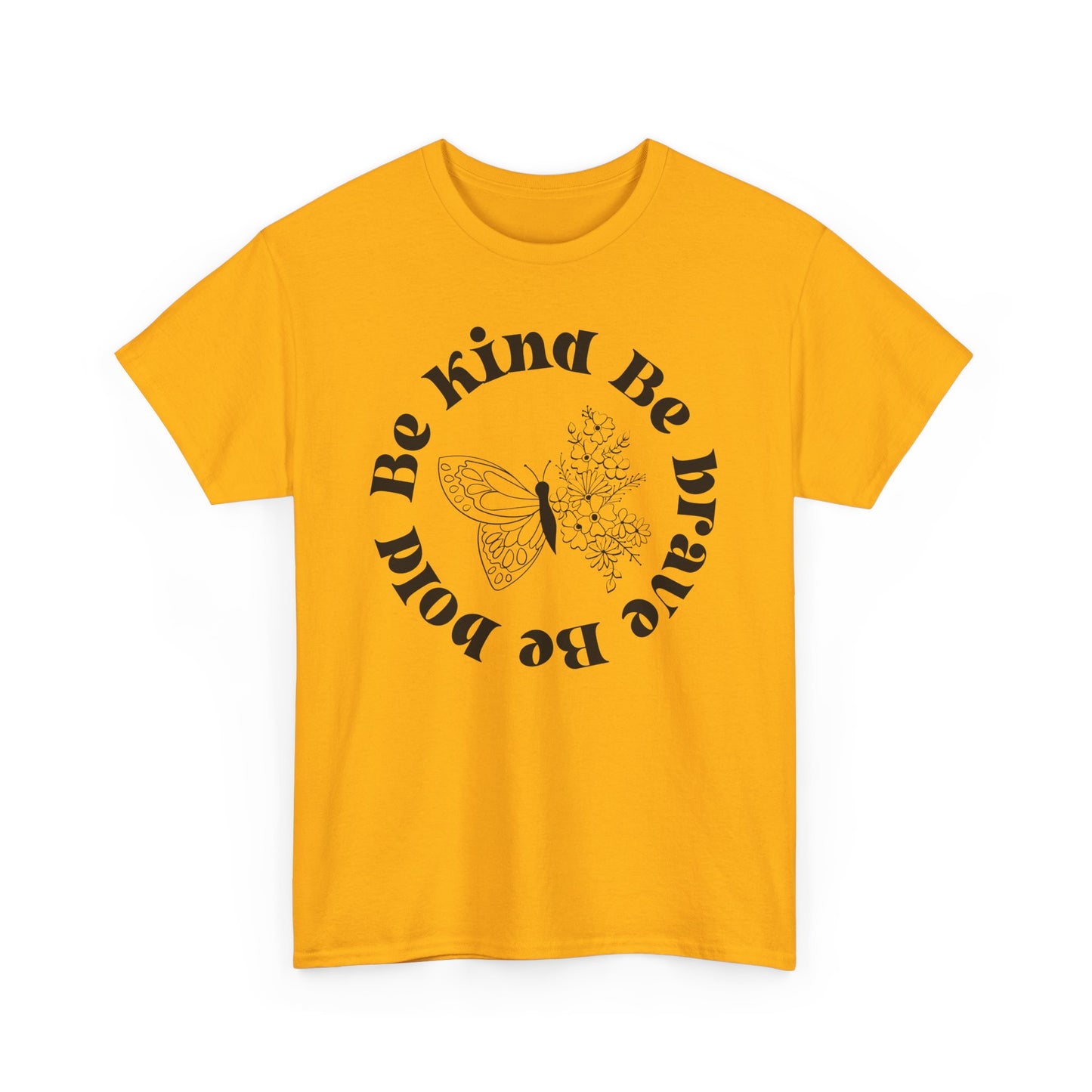 Inspirational Unisex Heavy Cotton Tee - "Be Kind Be Brave Be Bold"